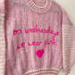 "On Wednesdays We Wear Pink" Handmade Adult Jumper Size Medium