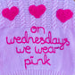 "On Wednesdays We Wear Pink” Handmade Cardigan Size Approx 3-5 Years