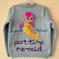 "Part-Time Mermaid” Handmade Cardigan Size Approx 4-6 Years
